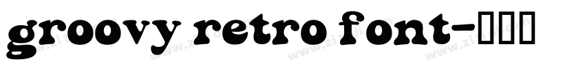 groovy retro font字体转换 groovy retro font字体转换